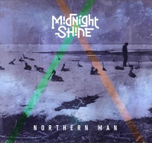 Midnight Shine - album art - Northern Man